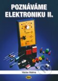 Kniha: Poznáváme elektroniku II. (Václav Malina). Kopp, 2008 Kniha: Poznáváme elektroniku II. (Václav Malina). Kopp, 2008