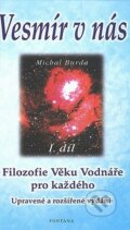 Kniha: Vesmír v nás I. (Michal Burda). Fontána, 2008 Kniha: Vesmír v nás I. (Michal Burda). Fontána, 2008