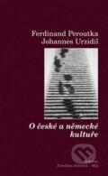 Kniha: O české a německé kultuře (Ferdinand Peroutka). Dokořán, 2008 Kniha: O české a německé kultuře (Ferdinand Peroutka). Dokořán, 2008