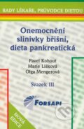 Onemocnění slinivky břišní, dieta pankreatická - Pavel Kohout, Marie Lišková, Olga Menegerová, Forsapi, 2007