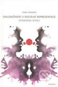 Kniha: Dialogičnost a sociální reprezentace (Ivana Marková). Academia, 2007 Kniha: Dialogičnost a sociální reprezentace (Ivana Marková). Academia, 2007