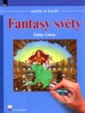 Naučte se kreslit Fantasy světy - Finlay Cowan, Zoner Press, 2007