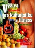 Výživa hlavně pro kulturisty a fitness - Petr Fořt, Ivan Rudzinskyj - Svět kulturistiky, 2006