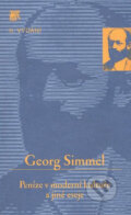 Kniha: Peníze v moderní kultuře a jiné eseje (Georg Simmel). SLON, 2006 Kniha: Peníze v moderní kultuře a jiné eseje (Georg Simmel). SLON, 2006