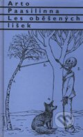 Kniha: Les oběšených lišek (Arto Paasilinna). Hejkal, 2006 Kniha: Les oběšených lišek (Arto Paasilinna). Hejkal, 2006