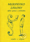 Kniha: Murphyho zákony - úplné znenie s príkladmi (Poradca s.r.o.). Poradca s.r.o., 2007 Kniha: Murphyho zákony - úplné znenie s príkladmi (Poradca s.r.o.). Poradca s.r.o., 2007