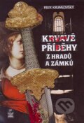 Kniha: Krvavé příběhy z hradů a zámků (Felix Krumlowský). Petrklíč, 2008 Kniha: Krvavé příběhy z hradů a zámků (Felix Krumlowský). Petrklíč, 2008