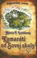 Kniha: Kamaráti od Sovej skaly (Mária T. Letáková). Dobrá kniha, 2008 Kniha: Kamaráti od Sovej skaly (Mária T. Letáková). Dobrá kniha, 2008