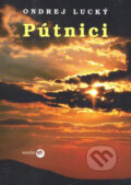 Kniha: Pútnici (Ondrej Lucký). Serafín, 2007 Kniha: Pútnici (Ondrej Lucký). Serafín, 2007