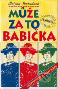 Kniha: Může za to babička (Božena Svobodová). Faun, 2003 Kniha: Může za to babička (Božena Svobodová). Faun, 2003