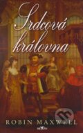 Kniha: Srdcová královna (Robin Maxwell). Alpress, 2008 Kniha: Srdcová královna (Robin Maxwell). Alpress, 2008
