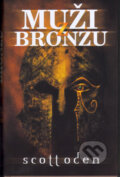Kniha: Muži z bronzu (Scott Oden). Domino, 2006 Kniha: Muži z bronzu (Scott Oden). Domino, 2006