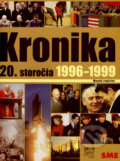 Kniha: Kronika 20. storočia 1996 - 1999 (Fortuna Libri). Fortuna Libri, 2007 Kniha: Kronika 20. storočia 1996 - 1999 (Fortuna Libri). Fortuna Libri, 2007