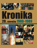 Kniha: Kronika 20. storočia 1980 - 1989 (Fortuna Libri). Fortuna Libri, 2007 Kniha: Kronika 20. storočia 1980 - 1989 (Fortuna Libri). Fortuna Libri, 2007