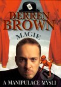 Magie a manipulace mysli - Derren Brown, Argo, 2008