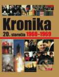 Kniha: Kronika 20. storočia 1960 - 1969 (Fortuna Libri). Fortuna Libri, 2007 Kniha: Kronika 20. storočia 1960 - 1969 (Fortuna Libri). Fortuna Libri, 2007