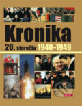 Kniha: Kronika 20. storočia 1940 - 1949 (Fortuna Libri). Fortuna Libri, 2007 Kniha: Kronika 20. storočia 1940 - 1949 (Fortuna Libri). Fortuna Libri, 2007