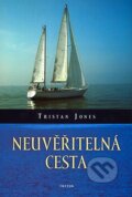 Kniha: Neuvěřitelná cesta (Tristan Jones). Triton, 2008 Kniha: Neuvěřitelná cesta (Tristan Jones). Triton, 2008