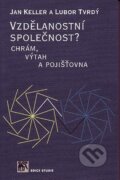 Kniha: Vzdělanostní společnost? (Jan Keller a Lubor Tvrdý). SLON, 2008 Kniha: Vzdělanostní společnost? (Jan Keller a Lubor Tvrdý). SLON, 2008