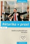 Kniha: Rétorika v praxi (Peter Flume). Grada, 2008 Kniha: Rétorika v praxi (Peter Flume). Grada, 2008