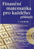 Kniha: Finanční matematika pro každého + CD-ROM (Grada). Grada, 2008 Kniha: Finanční matematika pro každého + CD-ROM (Grada). Grada, 2008