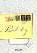 Kniha: Babičky (Petr Šabach). Paseka, 2007 Kniha: Babičky (Petr Šabach). Paseka, 2007