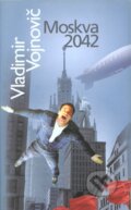 Kniha: Moskva 2042 (Vladimir Vojnovič). Slovart, 2008 Kniha: Moskva 2042 (Vladimir Vojnovič). Slovart, 2008