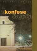 Kniha: Konfese baroku (Zdeněk Grmolec). Albert, 2007 Kniha: Konfese baroku (Zdeněk Grmolec). Albert, 2007