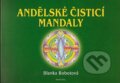 Kniha: Andělské čisticí mandaly (Blanka Bobotová). Fontána, 2007 Kniha: Andělské čisticí mandaly (Blanka Bobotová). Fontána, 2007
