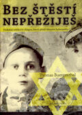 Kniha: Bez štěstí nepřežiješ (Thomas Buergenthal), 2008 Kniha: Bez štěstí nepřežiješ (Thomas Buergenthal), 2008