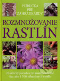 Kniha: Rozmnožovanie rastlín (Alan Toogood). Slovart, 2008 Kniha: Rozmnožovanie rastlín (Alan Toogood). Slovart, 2008