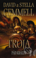 Kniha: Trója - Pád kráľov (David Gemmell a Stella Gemmell), 2008 Kniha: Trója - Pád kráľov (David Gemmell a Stella Gemmell), 2008