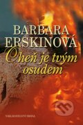 Kniha: Oheň je tvým osudem (Barbara Erskine). Brána, 2008 Kniha: Oheň je tvým osudem (Barbara Erskine). Brána, 2008