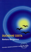 Kniha: Duchovní cesta (Barbara Berger). Metafora, 2008 Kniha: Duchovní cesta (Barbara Berger). Metafora, 2008