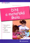 Kniha: Dítě a mateřská škola (Soňa Koťátková). Grada, 2008 Kniha: Dítě a mateřská škola (Soňa Koťátková). Grada, 2008