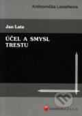 Kniha: Účel a smysl trestu (Jan Lata). LexisNexis, 2008 Kniha: Účel a smysl trestu (Jan Lata). LexisNexis, 2008