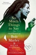 Kniha: So Much Things to Say (Roger Steffens). W. W. Norton & Company, 2018 Kniha: So Much Things to Say (Roger Steffens). W. W. Norton & Company, 2018