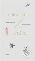 Kniha: Indiánská knížka (Alberto Vojtěch Frič a Rodolfo Frič Ferreira). Titanic, 2018 Kniha: Indiánská knížka (Alberto Vojtěch Frič a Rodolfo Frič Ferreira). Titanic, 2018