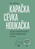 Kniha: Kapačka, cévka, houkačka (Ken Hillman), 2018 Kniha: Kapačka, cévka, houkačka (Ken Hillman), 2018
