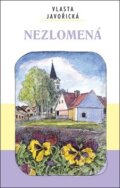 Kniha: Nezlomená (Vlasta Javořická). Akcent, 2018 Kniha: Nezlomená (Vlasta Javořická). Akcent, 2018