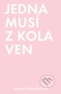 Kniha: Jedna musí z kola ven (Helena Kratochvílová). Pointa, 2018 Kniha: Jedna musí z kola ven (Helena Kratochvílová). Pointa, 2018