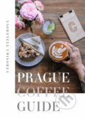 Kniha: Prague Coffee Guide (Veronika Tázlerová). Pointa, 2018 Kniha: Prague Coffee Guide (Veronika Tázlerová). Pointa, 2018