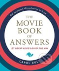 Kniha: The Movie Book of Answers (Carol Bolt). Hachette Book Group US, 2018 Kniha: The Movie Book of Answers (Carol Bolt). Hachette Book Group US, 2018