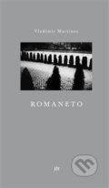 Kniha: Romaneto (Vladimír Martinec). Dauphin, 2018 Kniha: Romaneto (Vladimír Martinec). Dauphin, 2018