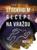 Kniha: Stockholm: Recept na vraždu (Hanna Lindberg). No Limits, 2018 Kniha: Stockholm: Recept na vraždu (Hanna Lindberg). No Limits, 2018
