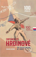 Kniha: Zapomenutí hrdinové (Milan Votava). IFP Publishing, 2018 Kniha: Zapomenutí hrdinové (Milan Votava). IFP Publishing, 2018