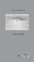 Kniha: Vniveč (Ivana Kašpárková). Dauphin, 2018 Kniha: Vniveč (Ivana Kašpárková). Dauphin, 2018
