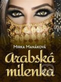Kniha: Arabská milenka (Mirka Manáková). Naše vojsko CZ, 2018 Kniha: Arabská milenka (Mirka Manáková). Naše vojsko CZ, 2018