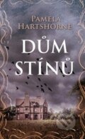 Kniha: Dům stínů (Pamela Hartshorne). Baronet, 2018 Kniha: Dům stínů (Pamela Hartshorne). Baronet, 2018