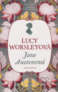 Kniha: Jane Austenová (Lucy Worsley). Slovart CZ, 2018 Kniha: Jane Austenová (Lucy Worsley). Slovart CZ, 2018